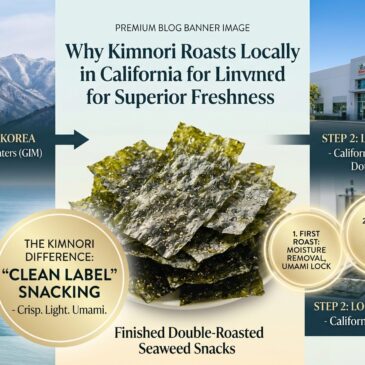 Why Kimnori Roasts Seaweed Locally in California for Better Freshness